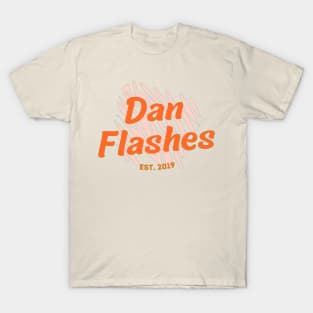 Dan Flashes, EST 2019 T-Shirt